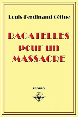 Bagatelles Pour Un Massacre Celine pas cher - Meilleures offres